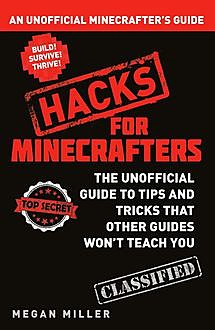 Hacks for Minecrafters: Combat Edition, Megan Miller