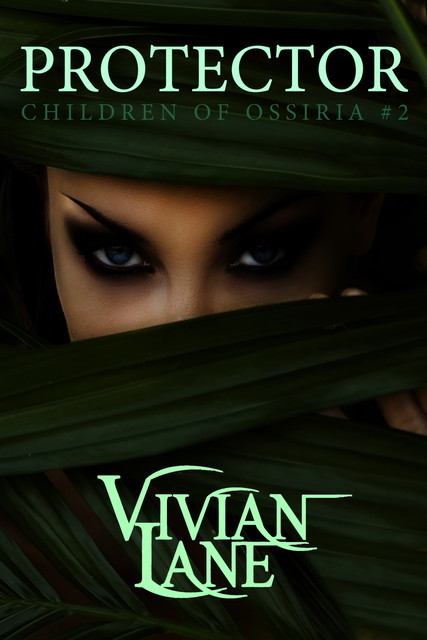 Protector (Children of Ossiria #2), Vivian Lane