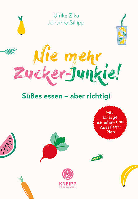 Nie mehr Zucker-Junkie, Johanna Sillipp, Ulrike Zika