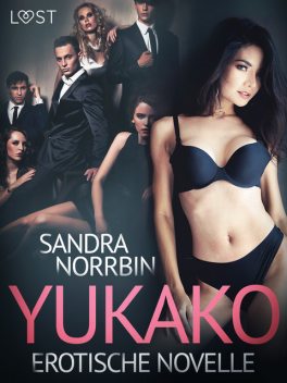 Yukako – Erotische Novelle, Sandra Norrbin