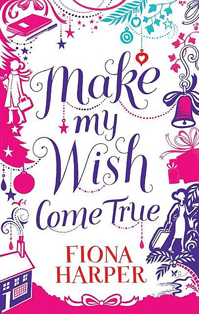 Make My Wish Come True, Fiona Harper