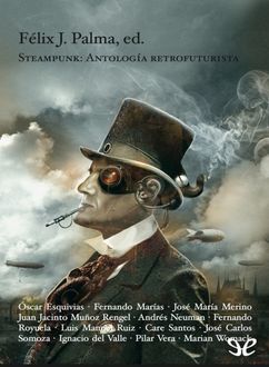 Steampunk. Antología Retrofuturista, Varios Autores