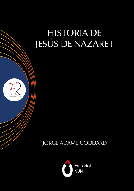 Historia de Jesús de Nazaret, Jorge Carlos Adame Goddard
