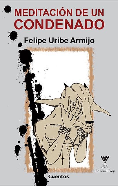 Metación de un condenado, Felipe Uribe
