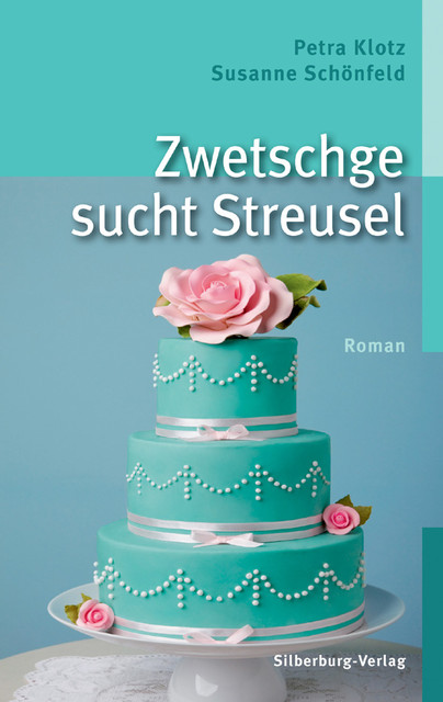 Zwetschge sucht Streusel, Petra Klotz, Susanne Schönfeld