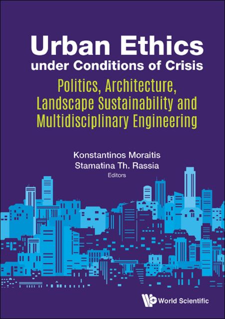 Urban Ethics under Conditions of Crisis, Konstantinos Moraitis, Stamatina Th. Rassia