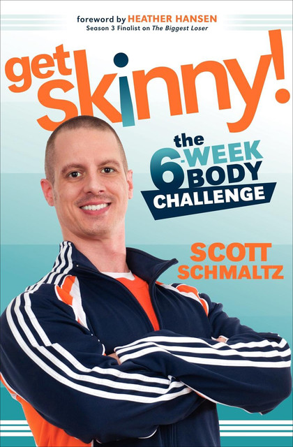 Get Skinny, Scott Schmaltz