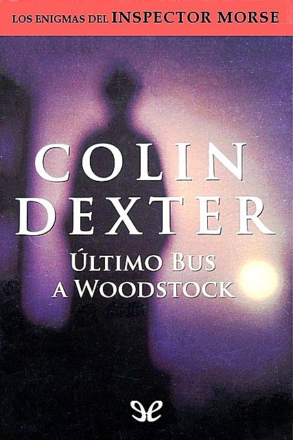 Último bus a Woodstock, Colin Dexter