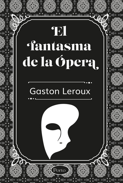 El fantasma de la ópera, Gaston Leroux