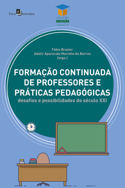 Formação Continuada de professores e práticas pedagógicas, Adelir Aparecida Marinho de Barros, Fábio Brazier