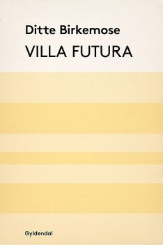 Villa Futura, Ditte Birkemose