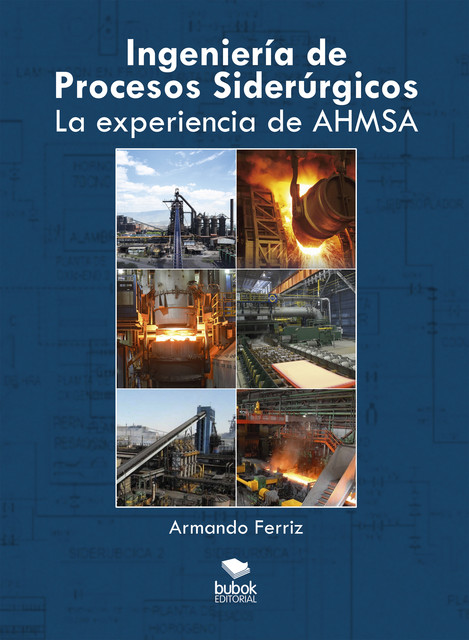 Ingeniería de procesos siderúrgicos, Armando Ferriz