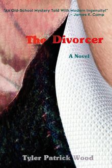 The Divorcer, Tyler Wood