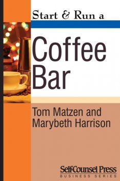 Start & Run a Coffee Bar, Marybeth Harrison, Tom Matzen