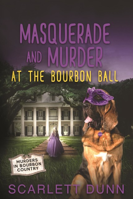 Masquerade and Murder at the Bourbon Ball, Scarlett Dunn