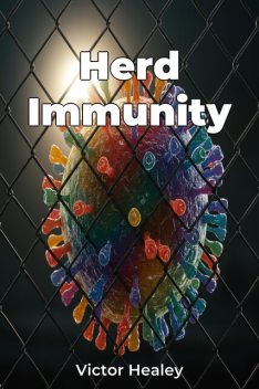 Herd Immunity, Victor Healey