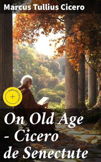 On Old Age – Cicero de Senectute, Marcus Tullius Cicero