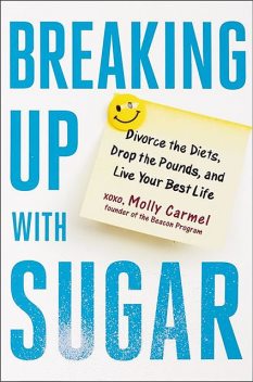 Breaking Up With Sugar, Molly Carmel