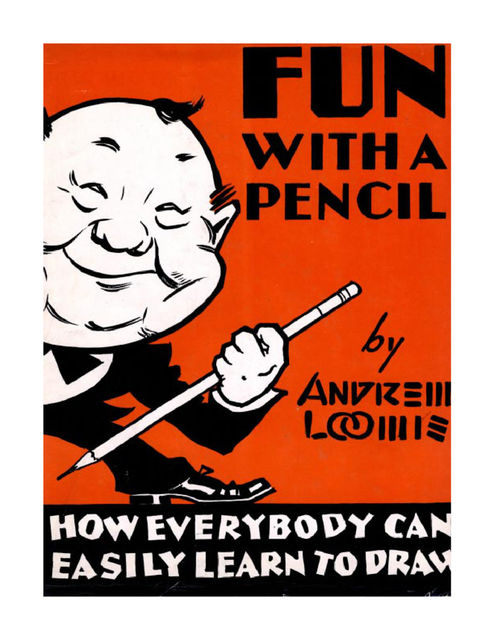 Fun with a pencil, Andrew Loomis