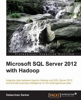 Microsoft SQL Server 2012 with Hadoop, Debarchan Sarkar