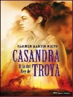 Casandra, Hija Del Rey De Troya, Carmen Martín Nieto