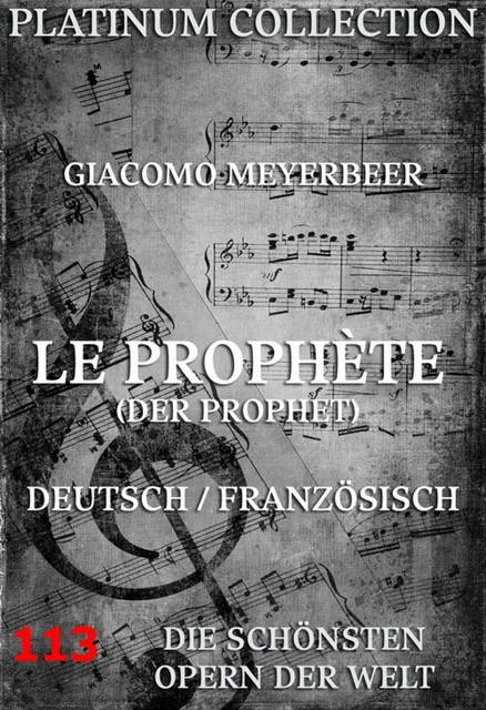 Le Prophète (Der Prophet), Eugène Scribe, Giacomo Meyerbeer