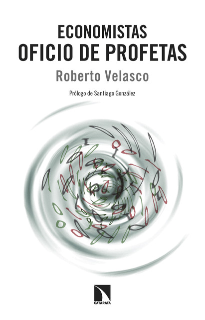 Economistas. Oficio de profetas, Roberto Velasco