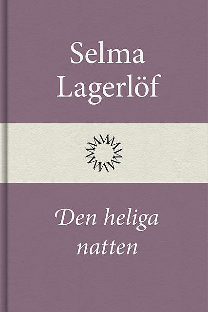 Den heliga natten, Selma Lagerlöf