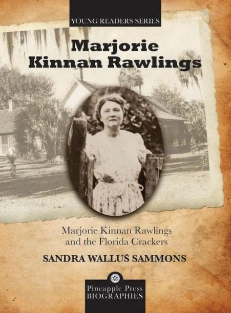 Marjorie Kinnan Rawlings and the Florida Crackers, Sandra Wallus Sammons