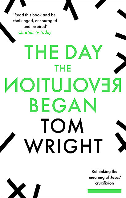The Day the Revolution Began, N.T.Wright