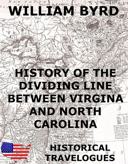 History of the Dividing Line Between Virginia And North Carolina, William Byrd