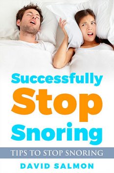 Successfully Stop Snoring, David Salmon