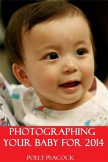 How to Photograph a Baby or Infant 2012, Eli Epstien