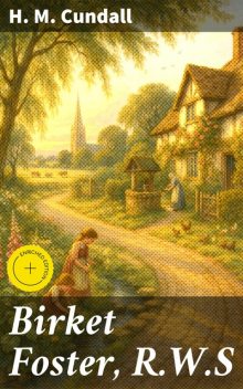 Birket Foster, R.W.S, H.M. Cundall