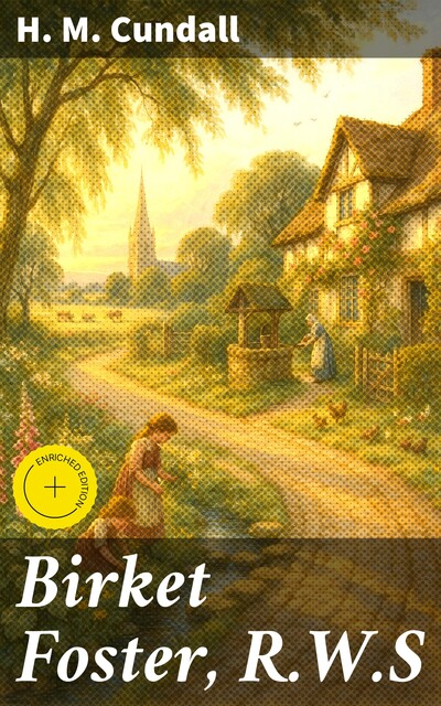 Birket Foster, R.W.S, H.M. Cundall