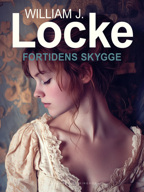 Fortidens skygge, William J. Locke