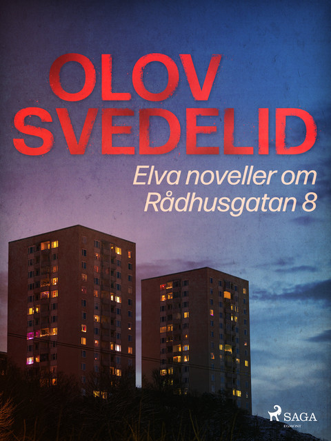 Elva noveller om Rådhusgatan 8, Olov Svedelid