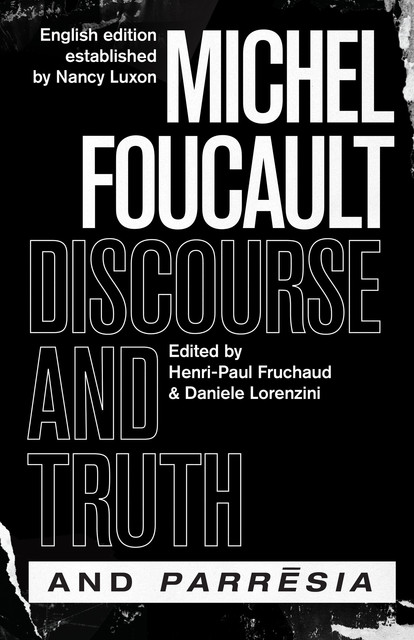 Discourse and Truth and Parresia, Michel Foucault