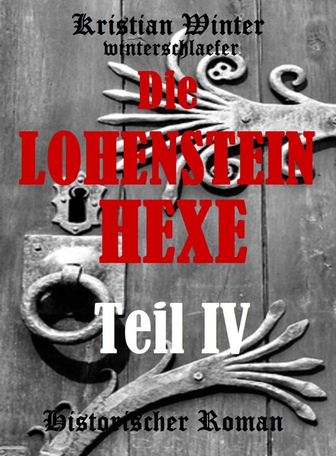 Die Lohensteinhexe, Teil IV, Kristian Winter