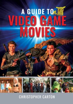 A Guide to Video Game Movies, Christopher Carton
