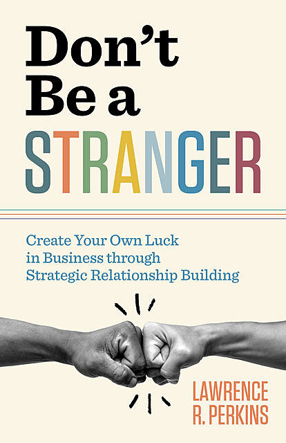 Don’t Be a Stranger, Lawrence R. Perkins