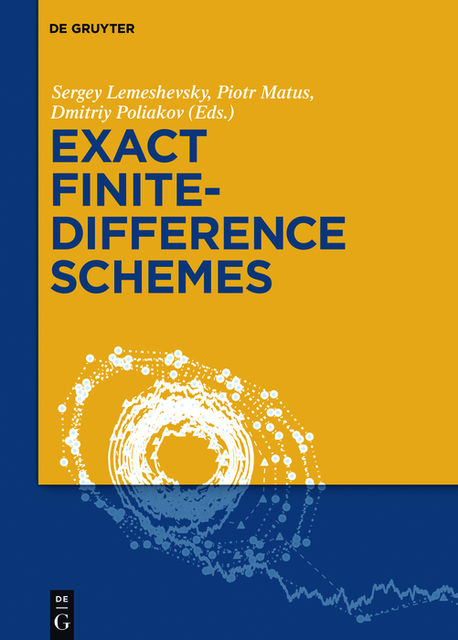 Exact Finite-Difference Schemes, Dmitriy Poliakov, Piotr Matus, Sergey Lemeshevsky
