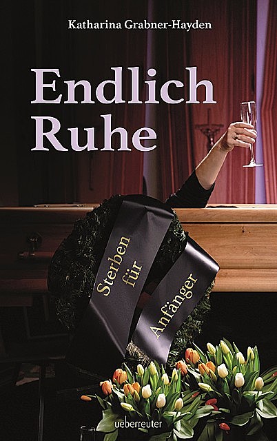 Endlich Ruhe, Katharina Grabner-Hayden