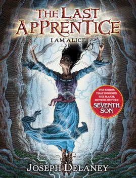 The Last Apprentice: I Am Alice (Book 12), Joseph Delaney