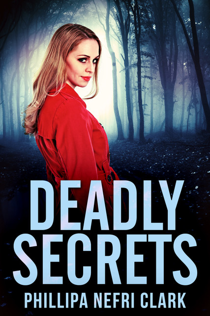 Deadly Secrets, Phillipa Nefri Clark
