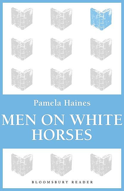 Men On White Horses, Pamela Haines