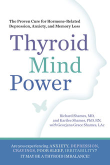 Thyroid Mind Power, Richard Shames, Georjana Shames, Karliee Shames