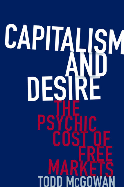 Capitalism and Desire, Todd McGowan