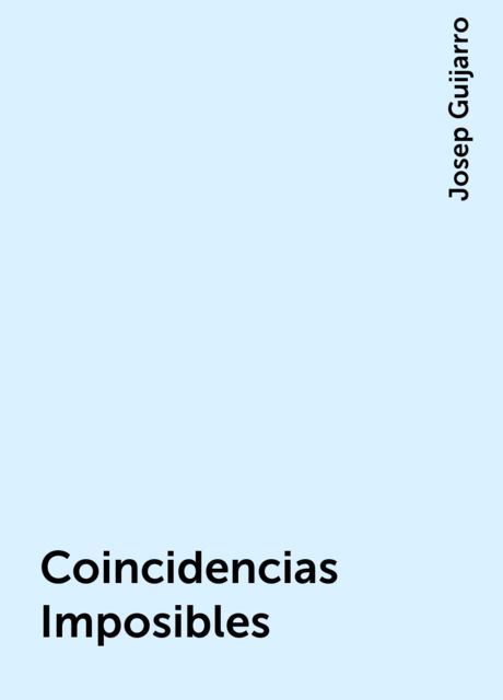 Coincidencias Imposibles, Josep Guijarro