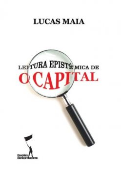Leitura Epistêmica de O Capital, Lucas Maia